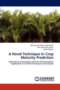 portada a novel technique in crop maturity prediction (en Inglés)
