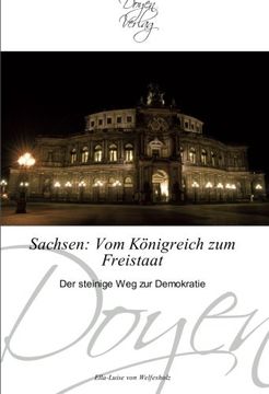 portada Sachsen: Vom Königreich zum Freistaat: Der steinige Weg zur Demokratie