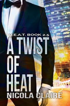 portada A Twist Of Heat (H.E.A.T. Book 2.5) (en Inglés)