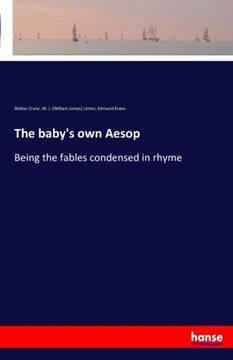 portada The baby's own Aesop: Being the fables condensed in rhyme