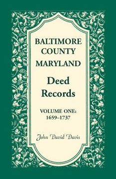 portada Baltimore County, Maryland, Deed Records, Volume 1: 1659-1737 (en Inglés)