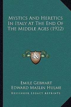 portada mystics and heretics in italy at the end of the middle ages (1922)