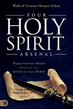 portada Your Holy Spirit Arsenal: Waging Victorious Warfare Through the Gifts of the Spirit (en Inglés)