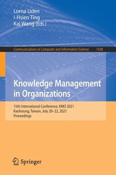 portada Knowledge Management in Organizations: 15th International Conference, Kmo 2021, Kaohsiung, Taiwan, July 20-22, 2021, Proceedings (en Inglés)