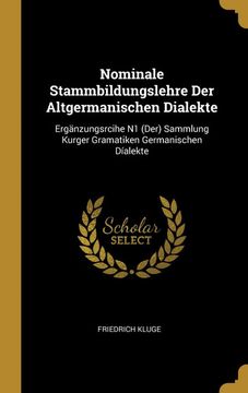 portada Nominale Stammbildungslehre der Altgermanischen Dialekte: Ergänzungsrcihe n1 (Der) Sammlung Kurger Gramatiken Germanischen Díalekte 