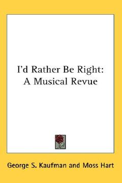 portada i'd rather be right: a musical revue (in English)