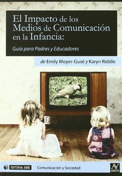 portada El Impacto de los Medios de Comunicación en la Infancia. Guía Para Padres y Educadores (in Spanish)