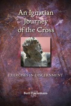 portada An Ignatian Journey of the Cross: Exercises in Discernment (en Inglés)