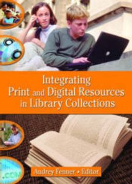 portada Integrating Print and Digital Resources in Library Collections (en Inglés)