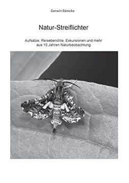 portada Natur-Streiflichter: Aufsätze, Reiseberichte, Exkursionen und Mehr aus 10 Jahren Naturbeobachtung (en Alemán)