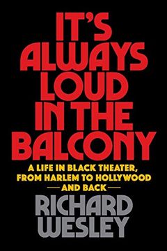portada It's Always Loud in the Balcony: A Life in Black Theater, From Harlem to Hollywood and Back (Applause Books) (en Inglés)