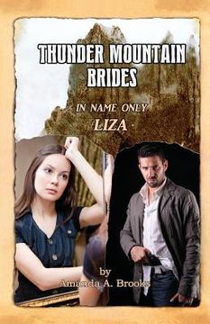 portada Thunder Mountain Brides: In Name Only-Liza (en Inglés)