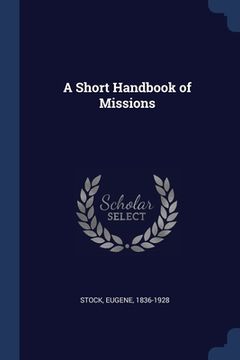portada A Short Handbook of Missions (en Inglés)
