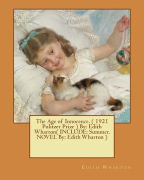 portada The Age of Innocence. ( 1921 Pulitzer Prize ) By: Edith Wharton( INCLUDE: Summer. NOVEL By: Edith Wharton ) (in English)