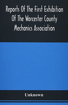 portada Reports of the First Exhibition of the Worcester County Mechanics Association: At the Nashua Halls, in the City of Worcester, September, 1848 