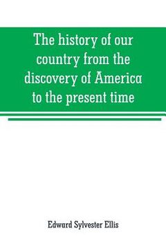 portada The history of our country from the discovery of America to the present time (en Inglés)