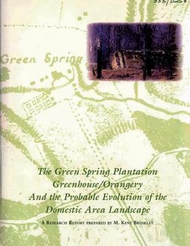 portada The Green Spring Plantation Greenhouse/Orangery and the Probable Evolution of the Domestic Area Landscape (en Inglés)