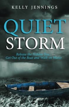 portada Quiet Storm: Releas the Hidden You; Get Out of the Boat and Walk on Water