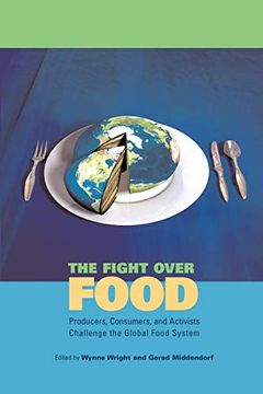 portada The Fight Over Food: Producers, Consumers, and Activists Challenge the Global Food System (Rural Studies) 