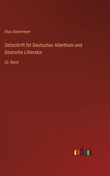 portada Zeitschrift für Deutsches Alterthum und Deutsche Litteratur: 23. Band (in German)