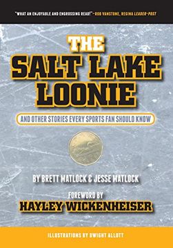 portada The Salt Lake Loonie: And Other Stories Every Sports fan Should Know (en Inglés)