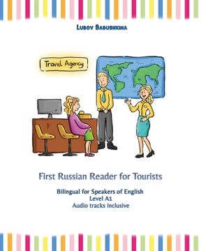 portada First Russian Reader for Tourists: Bilingual for Speakers of English Level A1 (in Russian)