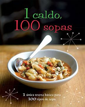portada 1 Caldo, 100 Sopas (1 = 100! ) (in Spanish)
