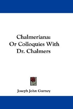 portada chalmeriana: or colloquies with dr. chalmers (en Inglés)