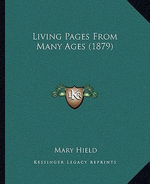 portada living pages from many ages (1879) (en Inglés)