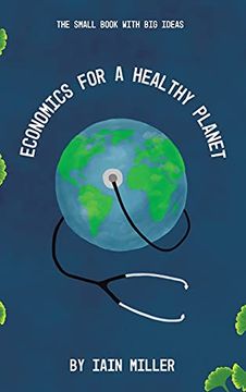 portada Economics for a Healthy Planet: The Small Book With big Ideas 