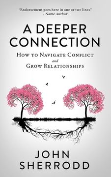 portada A Deeper Connection: How to Navigate Conflict and Grow Relationships (en Inglés)