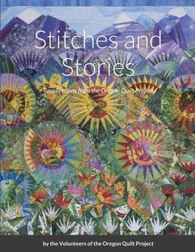 portada Stitches and Stories: Recollections from the Oregon Quilt Project (en Inglés)