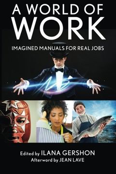 portada A World of Work: Imagined Manuals for Real Jobs