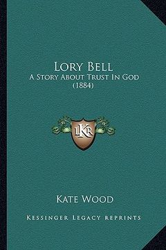 portada lory bell: a story about trust in god (1884) (en Inglés)