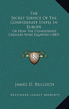 portada the secret service of the confederate states in europe: or how the confederate cruisers were equipped (1883)