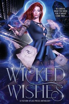 portada Wicked Wishes: A Fiction-Atlas Press Anthology (in English)