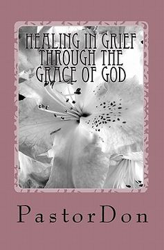 portada healing in grief through the grace of god (en Inglés)