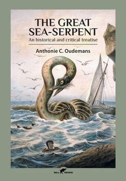 portada The Great Sea-Serpent: An historical and critical treatise (en Inglés)