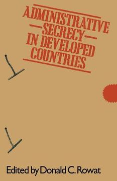 portada Administrative Secrecy in Developed Countries (en Inglés)