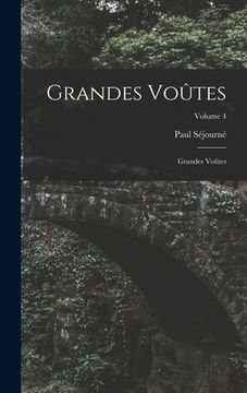 portada Grandes Voûtes: Grandes Voûtes; Volume 4 (en Francés)