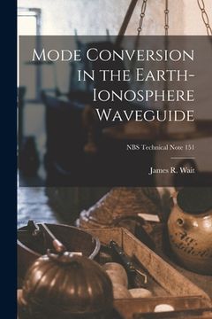 portada Mode Conversion in the Earth-ionosphere Waveguide; NBS Technical Note 151