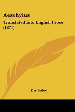 portada aeschylus: translated into english prose (1871) (en Inglés)