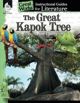 portada The Great Kapok Tree: An Instructional Guide for Literature (Great Works) (en Inglés)