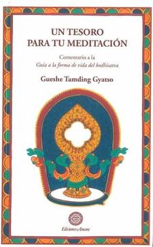 portada Un Tesoro Para tu Meditación: Comentario a la Guía a la Forma de Vida del Bodhisatva: Un Comentario a la Guía a la Forma de Vida del Bodhisatva