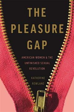 portada The Pleasure Gap: American Women and the Unfinished Sexual Revolution (in English)