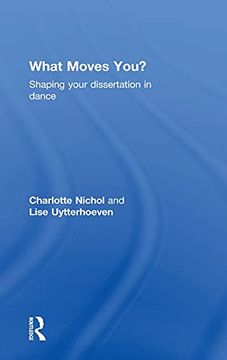 portada What Moves You? Shaping Your Dissertation in Dance (en Inglés)