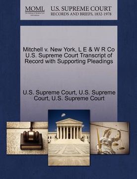 portada mitchell v. new york, l e & w r co u.s. supreme court transcript of record with supporting pleadings