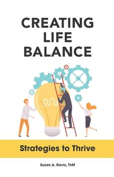 portada Creating Life Balance: Strategies to Thrive (en Inglés)