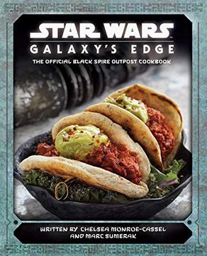 portada Star Wars Galaxys Edge Cookbook hc: The Official Black Spire Outpost Cookbook (en Inglés)