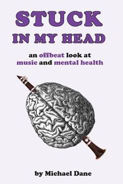 portada Stuck In My Head: An Offbeat Look at Music and Mental Health (en Inglés)